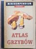 Atlas grzybów. Minikompendium